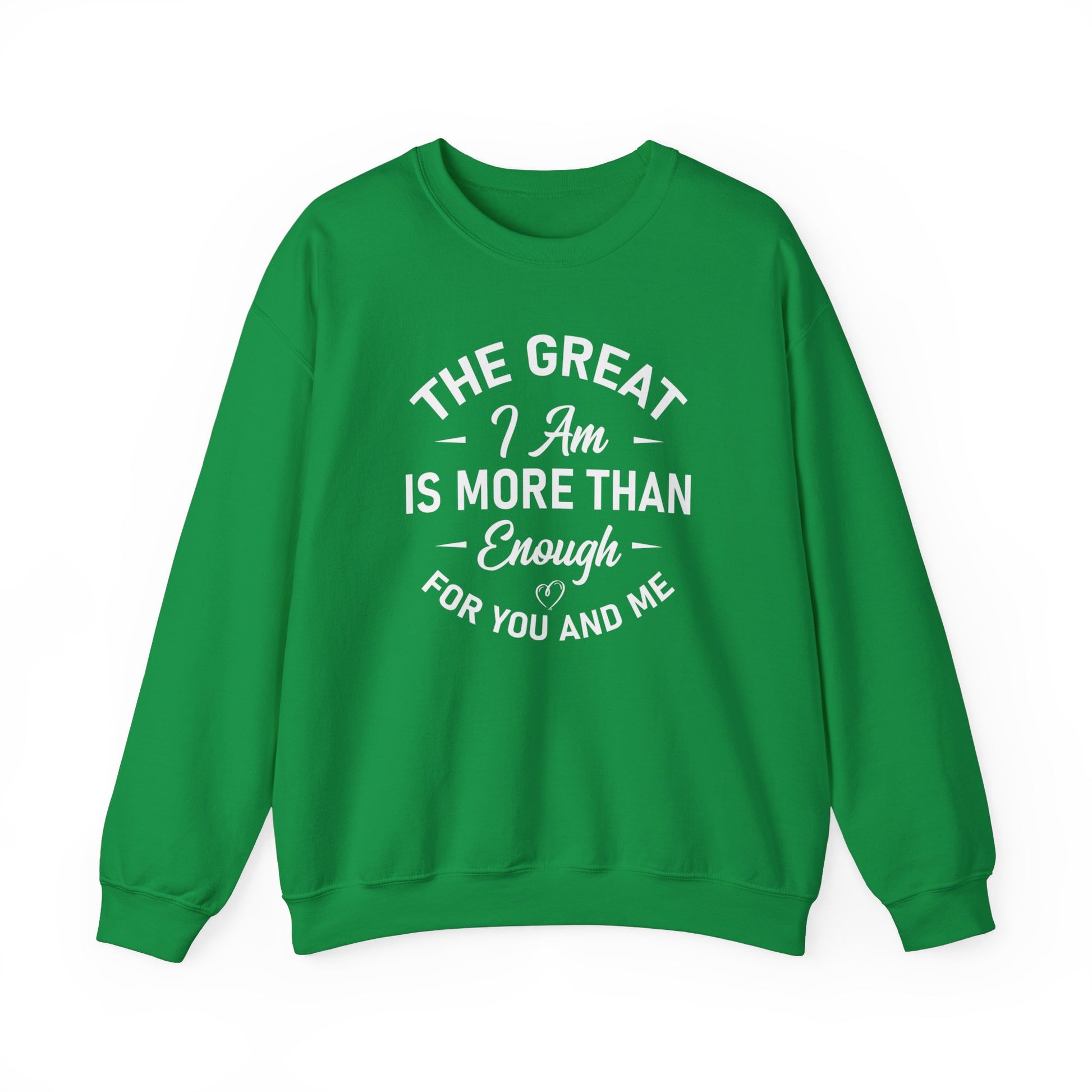 The Great I Am Is More Than Enough For You And I - Crewneck Sweatshirt