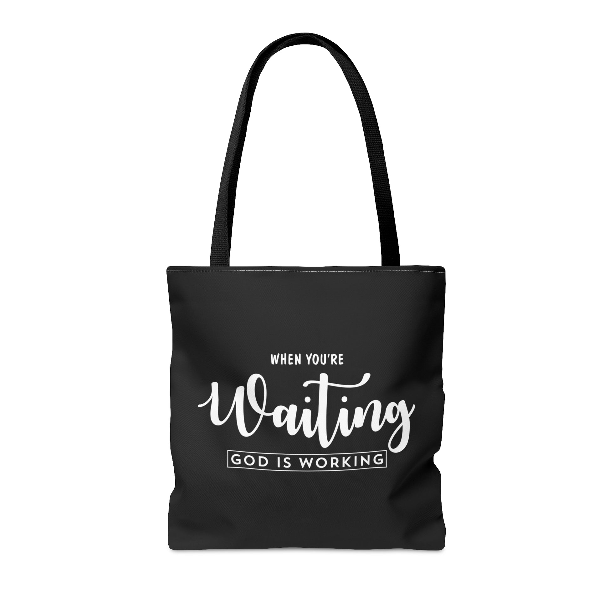 When You're Waiting God Is Working - Tote Bag