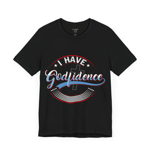 I have Godfidence - Unisex Tee