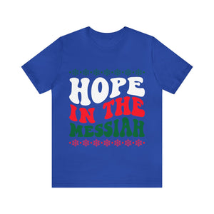Hope In The Messiah - Unisex Tee