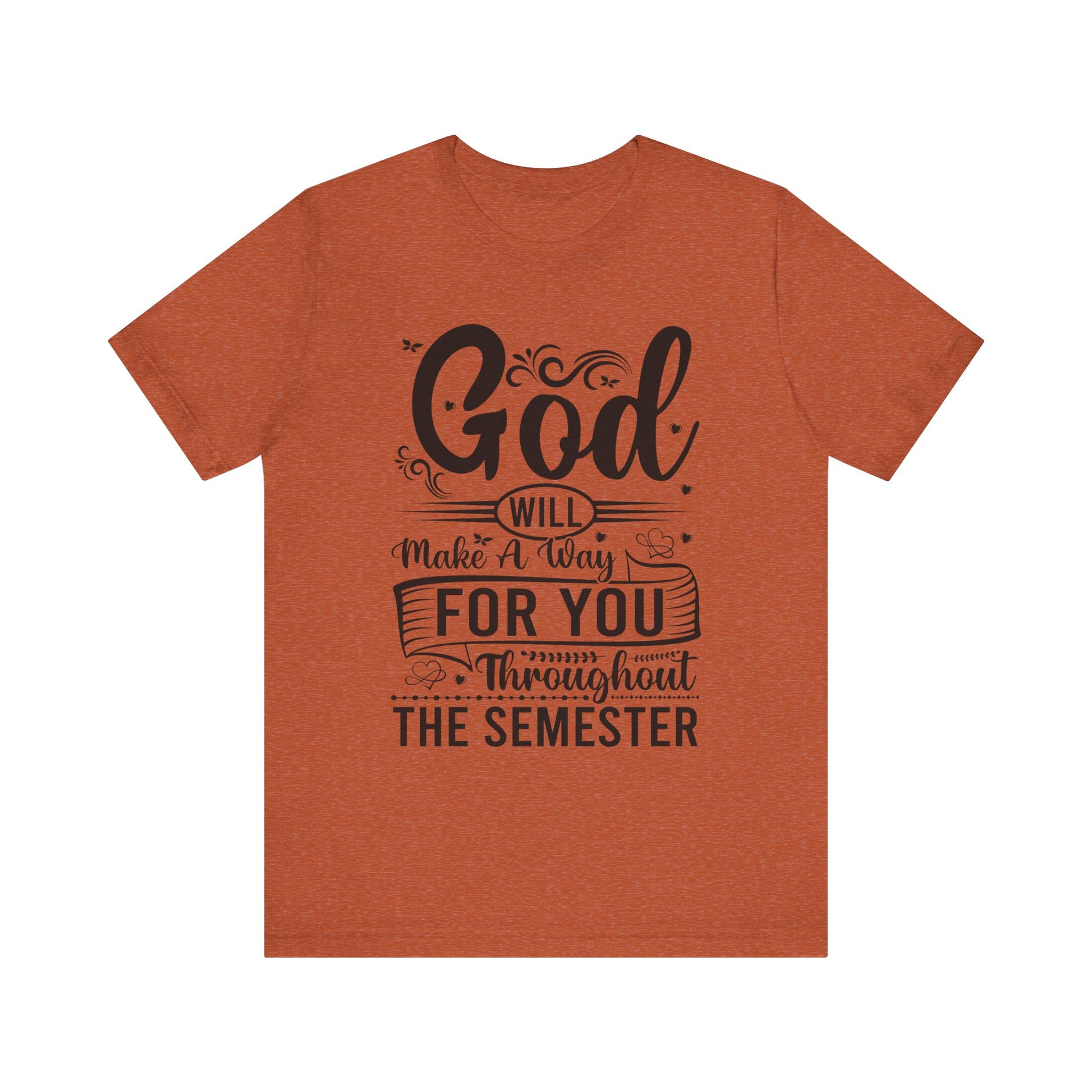 God Will Make A Way Throughout The School Semester - Unisex Jersey Short Sleeve Tee