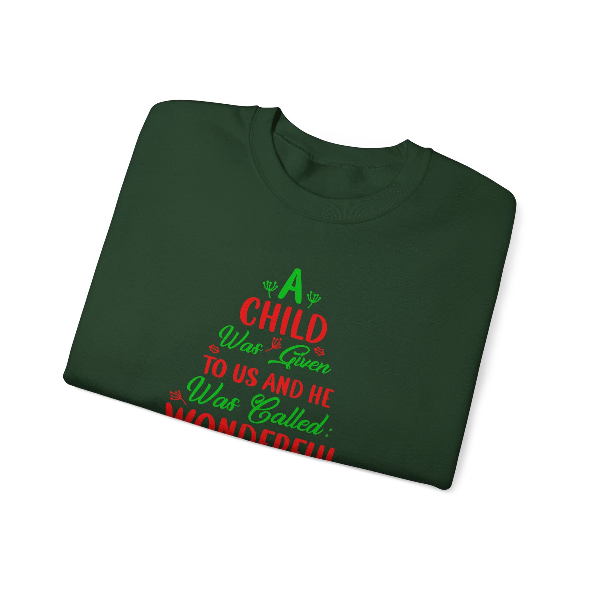 A Child Was Given To Us & Was Called Wonderful - Crewneck Sweatshirt