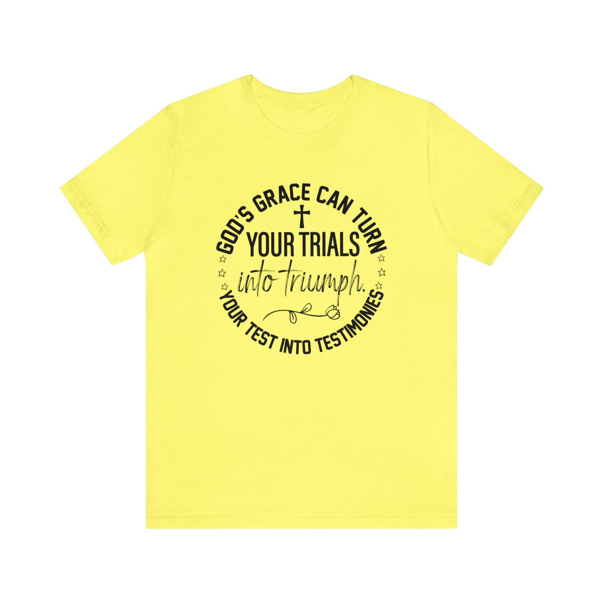 Gods grace can turn your trials into triumph - Unisex Tee