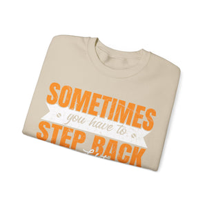 Sometimes You Have To Step Back And Let God Work  - Sweatshirt