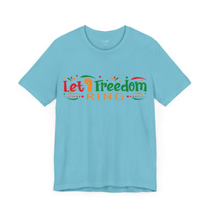 Let Freedom Ring - Unisex Tee