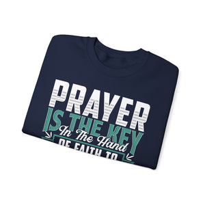 Prayer Is The Key  - Sweatshirt