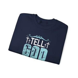 Tell God Thank You For Letting You See Another Year - Crewneck Sweatshirt