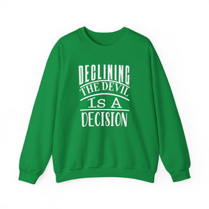 Declining the devil is a decision - Crewneck Sweatshirt