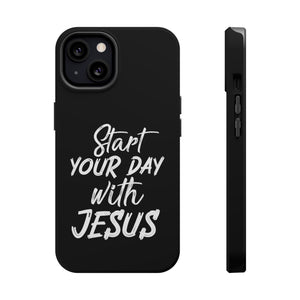 Start your day with Jesus - MagSafe Tough Case