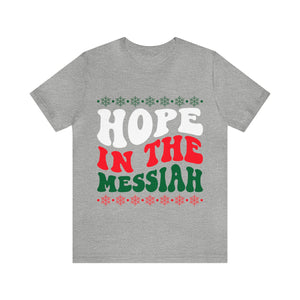 Hope In The Messiah - Unisex Tee
