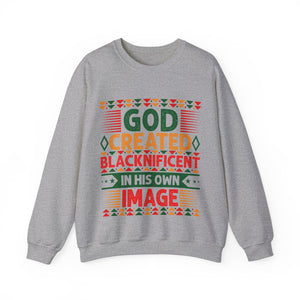 God Created Blacknificent In His Own Image - Sweatshirt