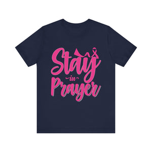 Stay In Prayer - Unisex Jersey Short Sleeve Tee