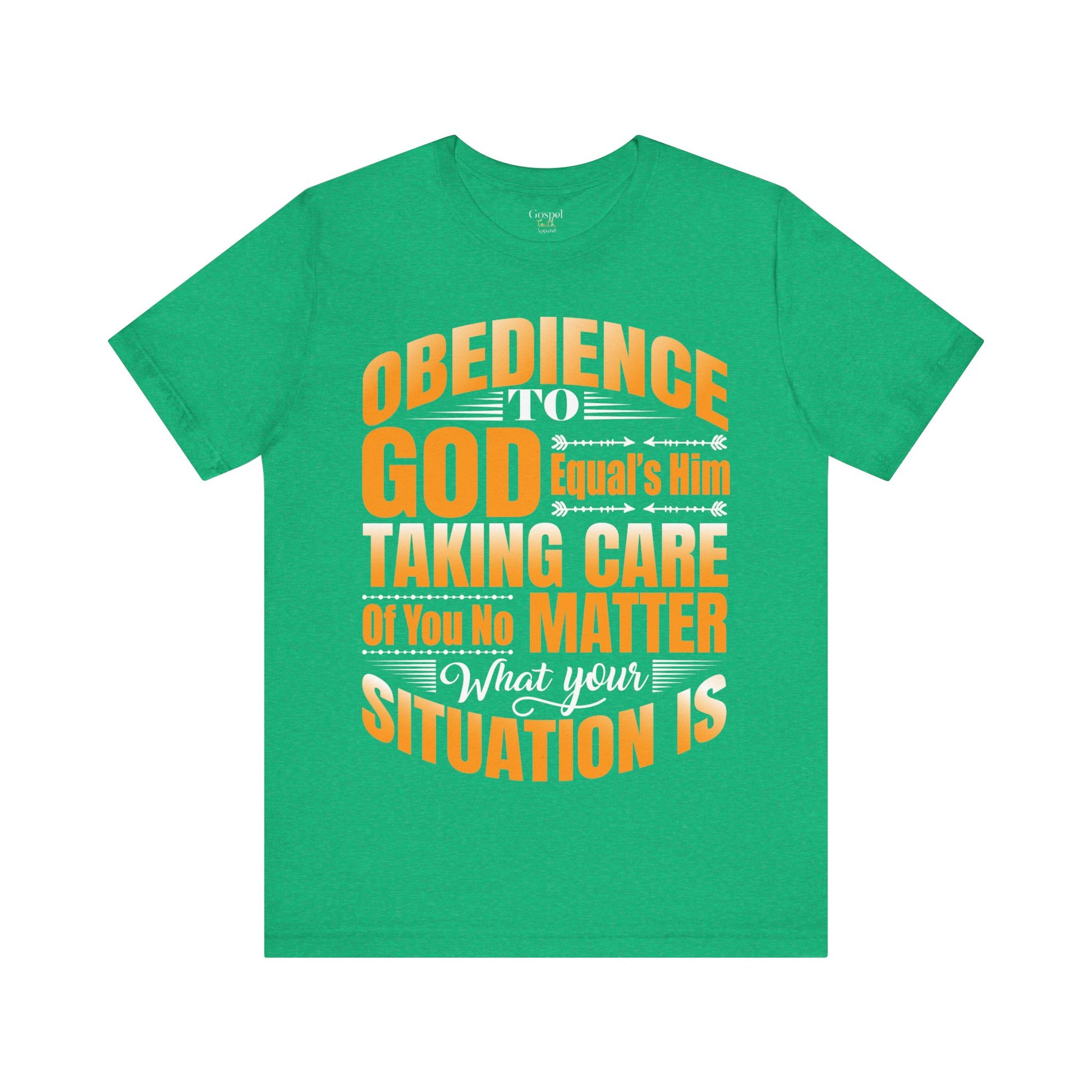 Obedience To God, Equals Him Taking Care Of You - Unisex Tee