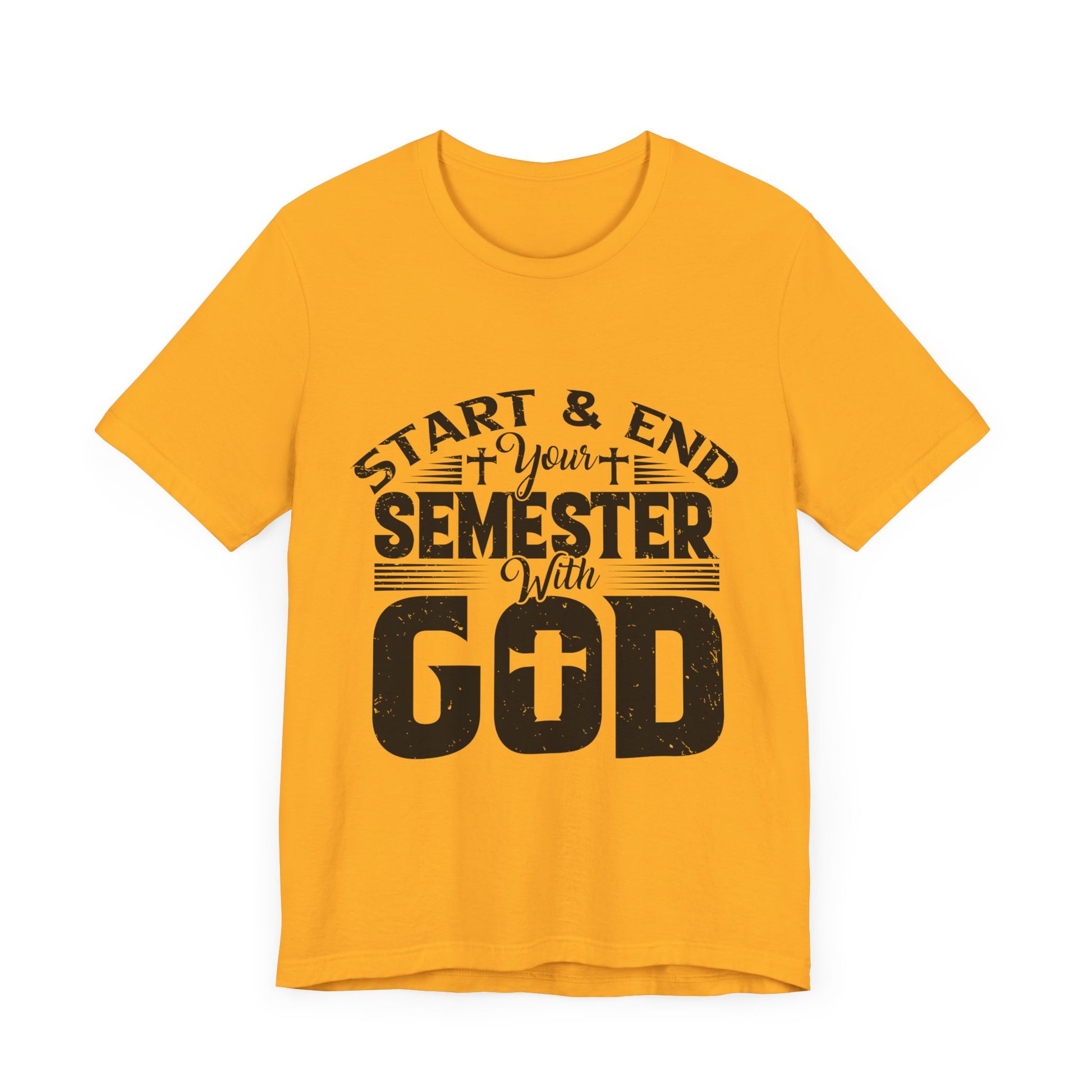 Start & End Your Semester With God - Unisex Jersey Short Sleeve Tee