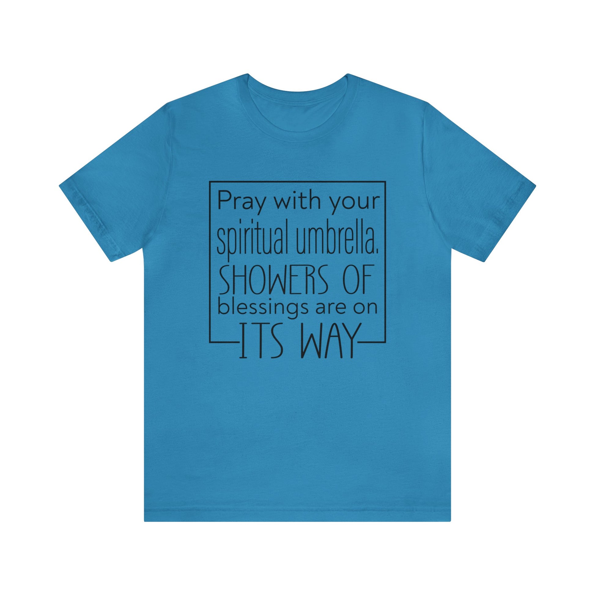 Pray with your spiritual umbrella Showers of blessings are on its way - Unisex Tee