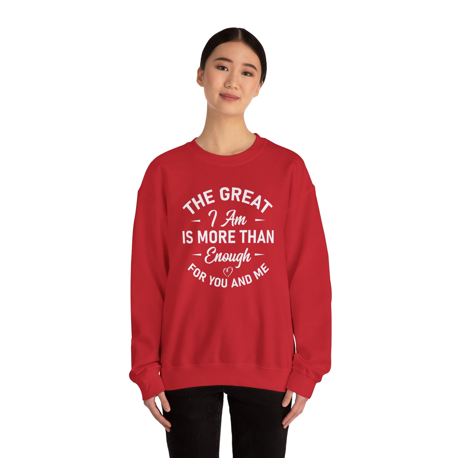 The Great I Am Is More Than Enough For You And I - Crewneck Sweatshirt