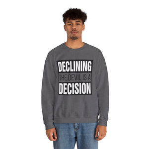 Declining the devil is a decision - Crewneck Sweatshirt