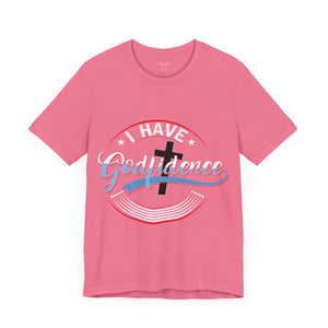 I have Godfidence - Unisex Tee