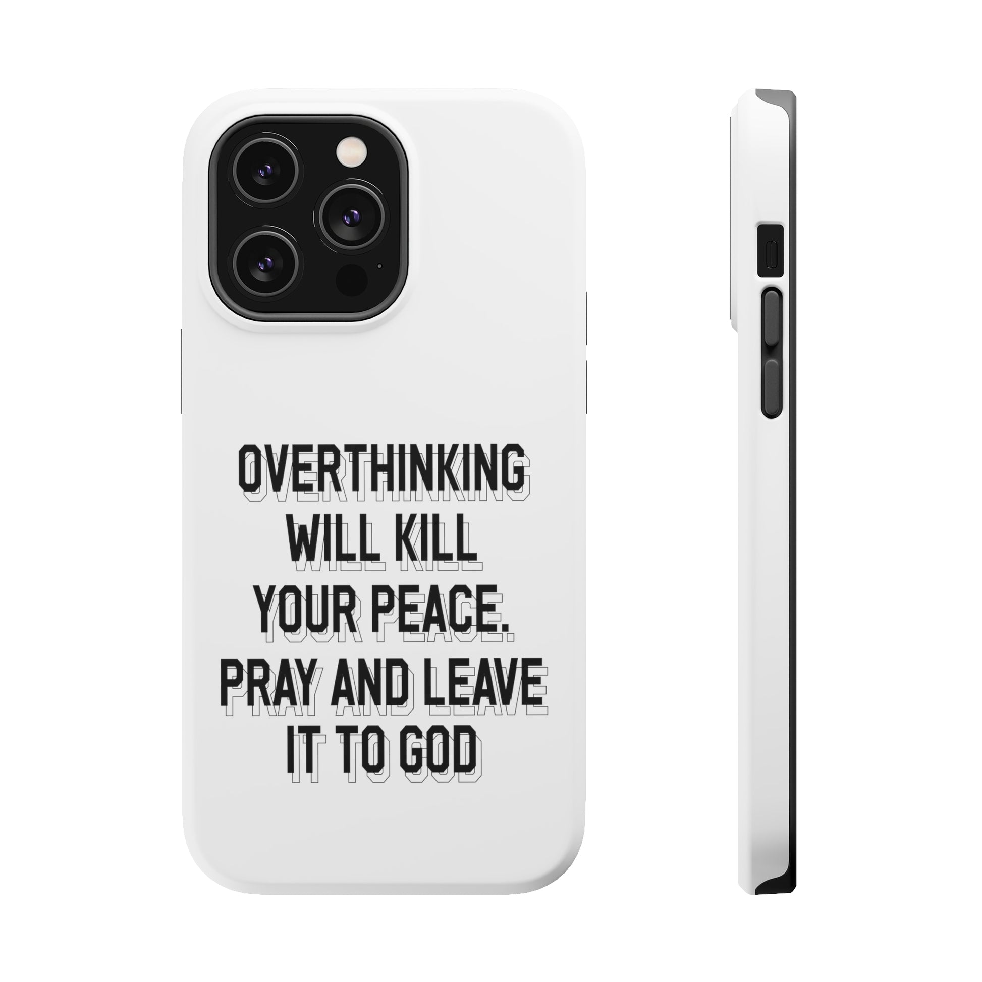 Overthinking will kill your peace Pray and leave it to God - MagSafe Tough Case