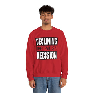 Declining the devil is a decision - Crewneck Sweatshirt