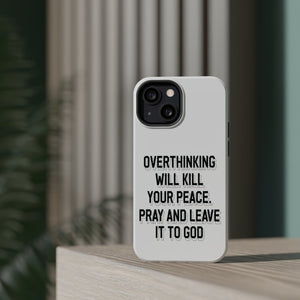 Overthinking will kill your peace Pray and leave it to God - MagSafe Tough Case