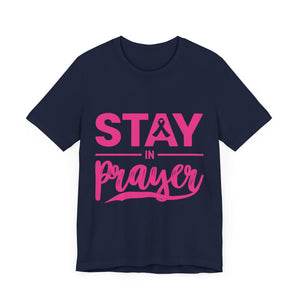 Stay In Prayer - Unisex Jersey Short Sleeve Tee