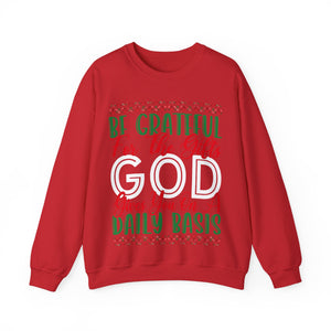 Be Grateful For The Gifts God Gives You On A Daily basis - Crewneck Sweatshirt