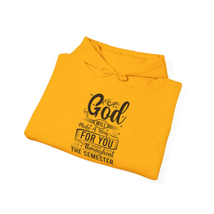 God Will Make A Way Throughout The School Semester - Unisex Heavy Blend™ Hooded Sweatshirt