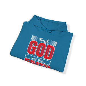 Trust God And Have Faith - Unisex Hoodie