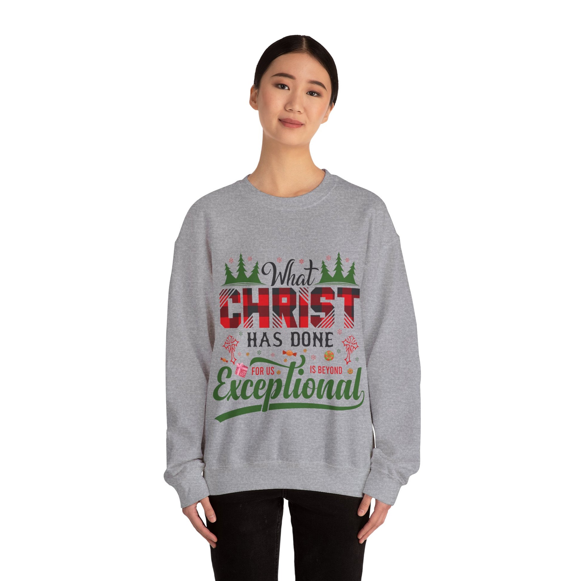 What Christ Has Done For Us Is Beyond Exceptional - Sweatshirt