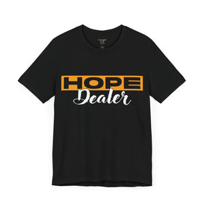 Hope Dealer - Unisex Tee