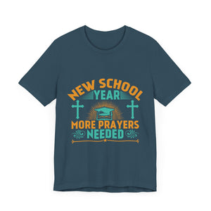 New School Year, More Prayer Needed - Unisex Jersey Short Sleeve Tee