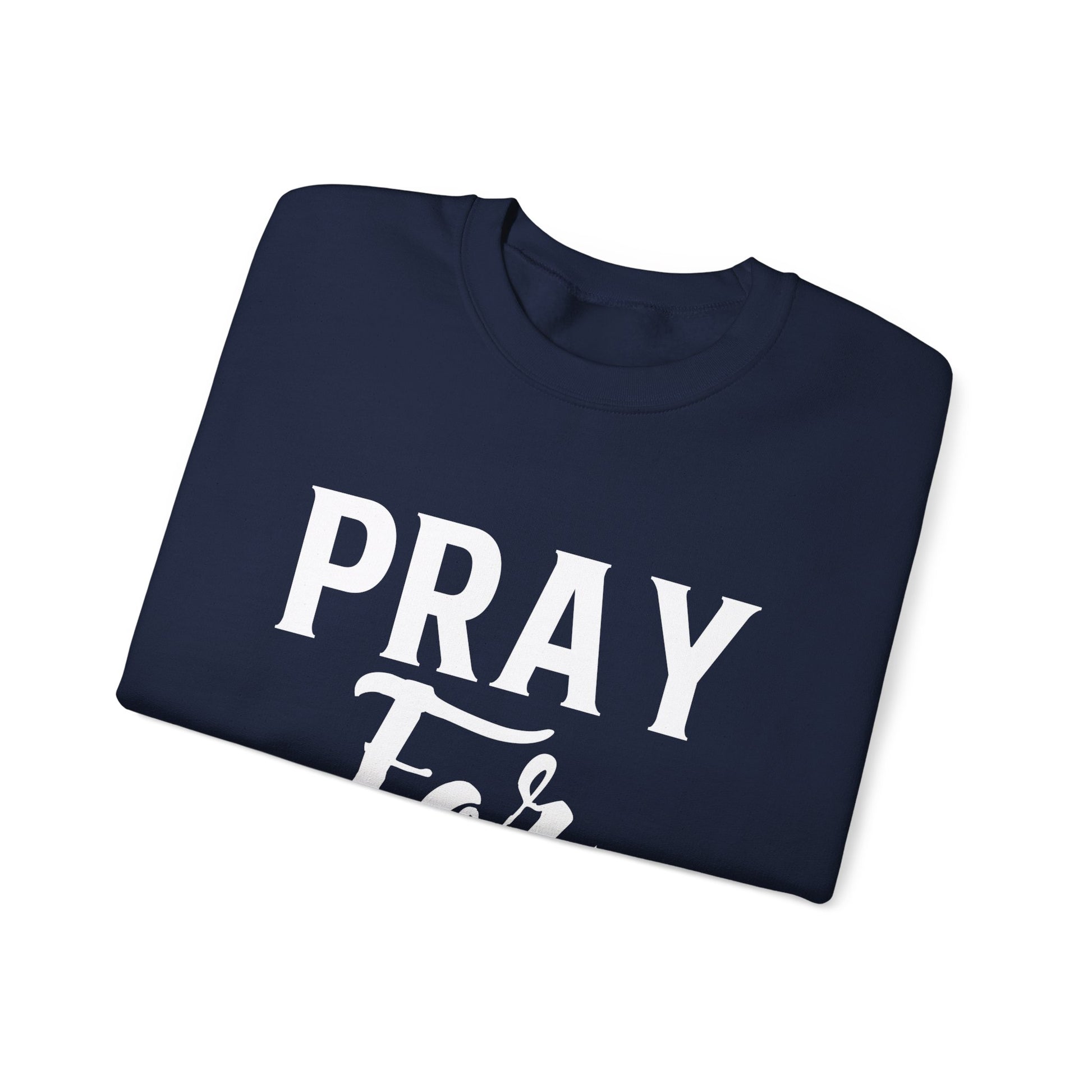 Pray For Someone  - Sweatshirt