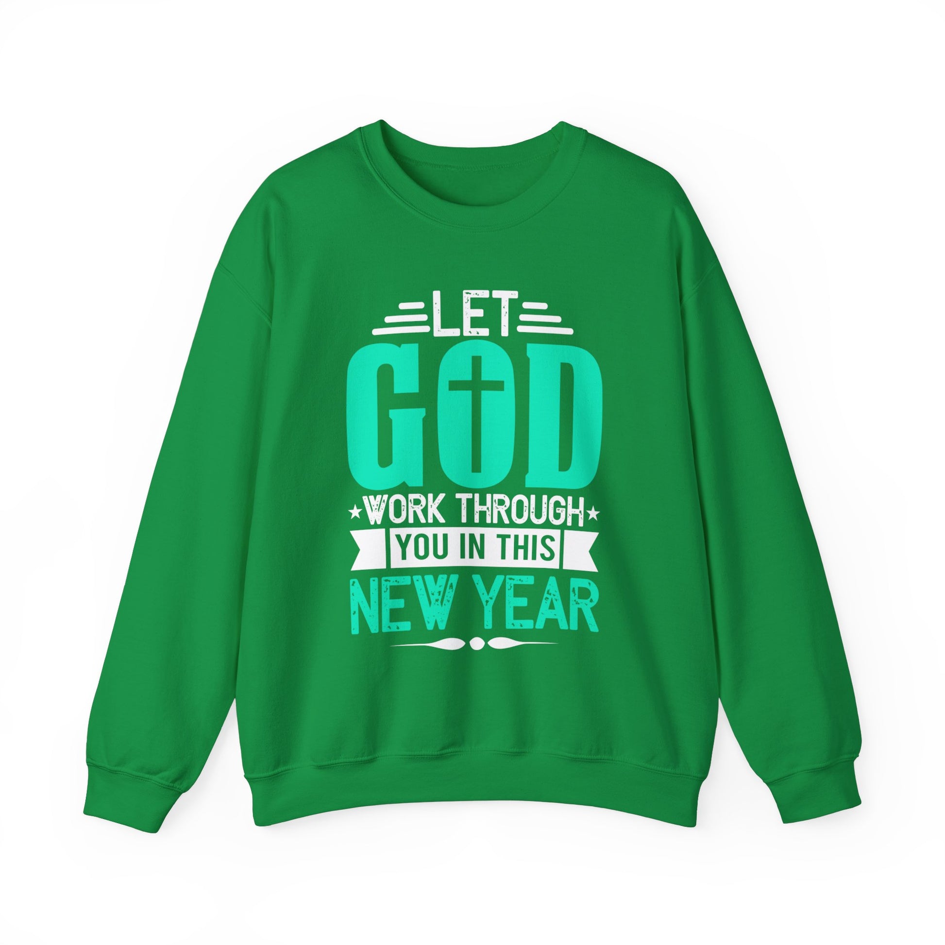 Let God Work Through You In This New Year - Crewneck Sweatshirt