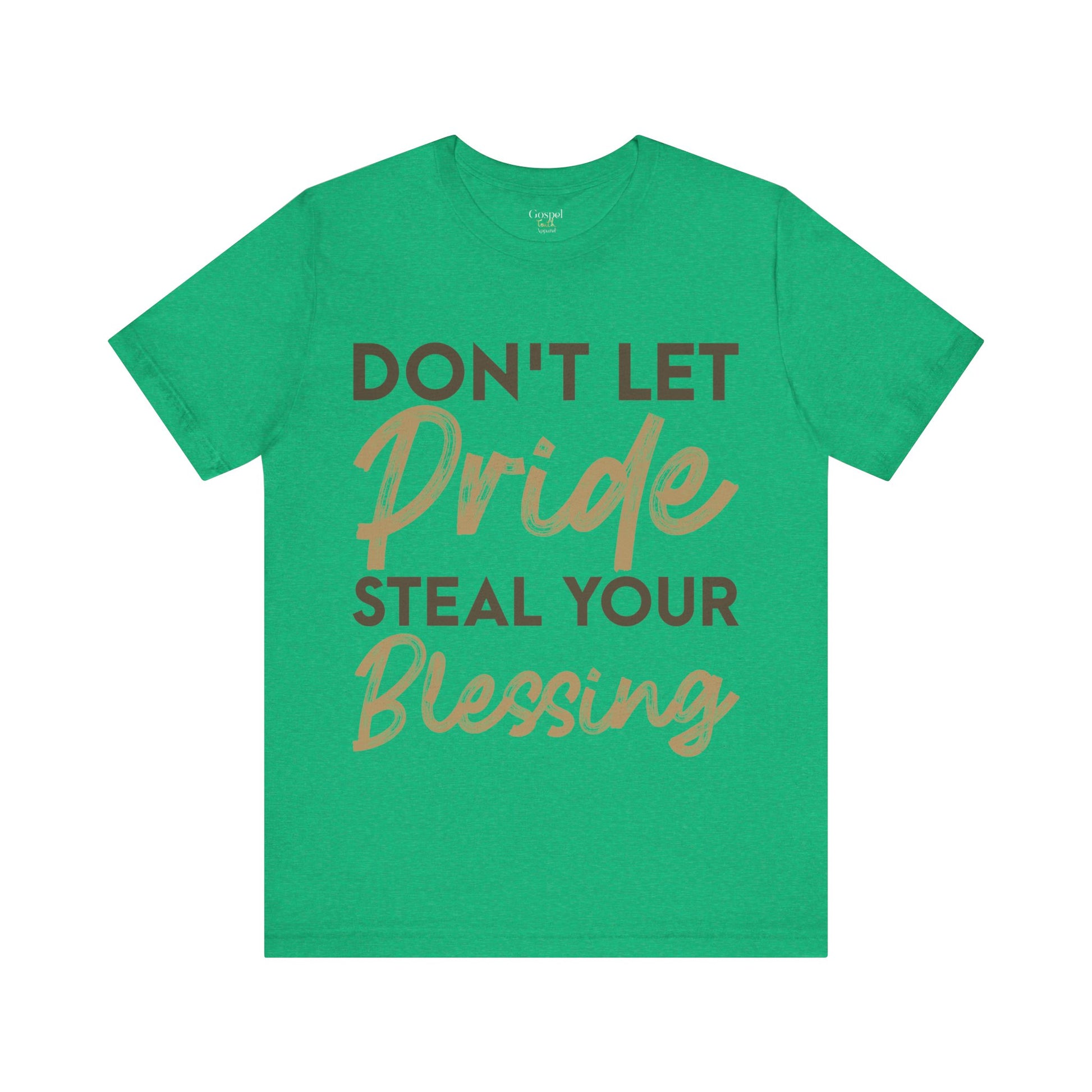 Don't Let Pride Steal Your Blessing - Unisex Tee