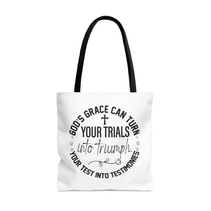 Gods grace can turn your trials into triumph your test into testimonies - Tote Bag