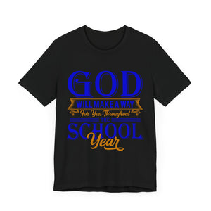 God Will Make A Way Throughout The School Semester V2 - Unisex Jersey Short Sleeve Tee