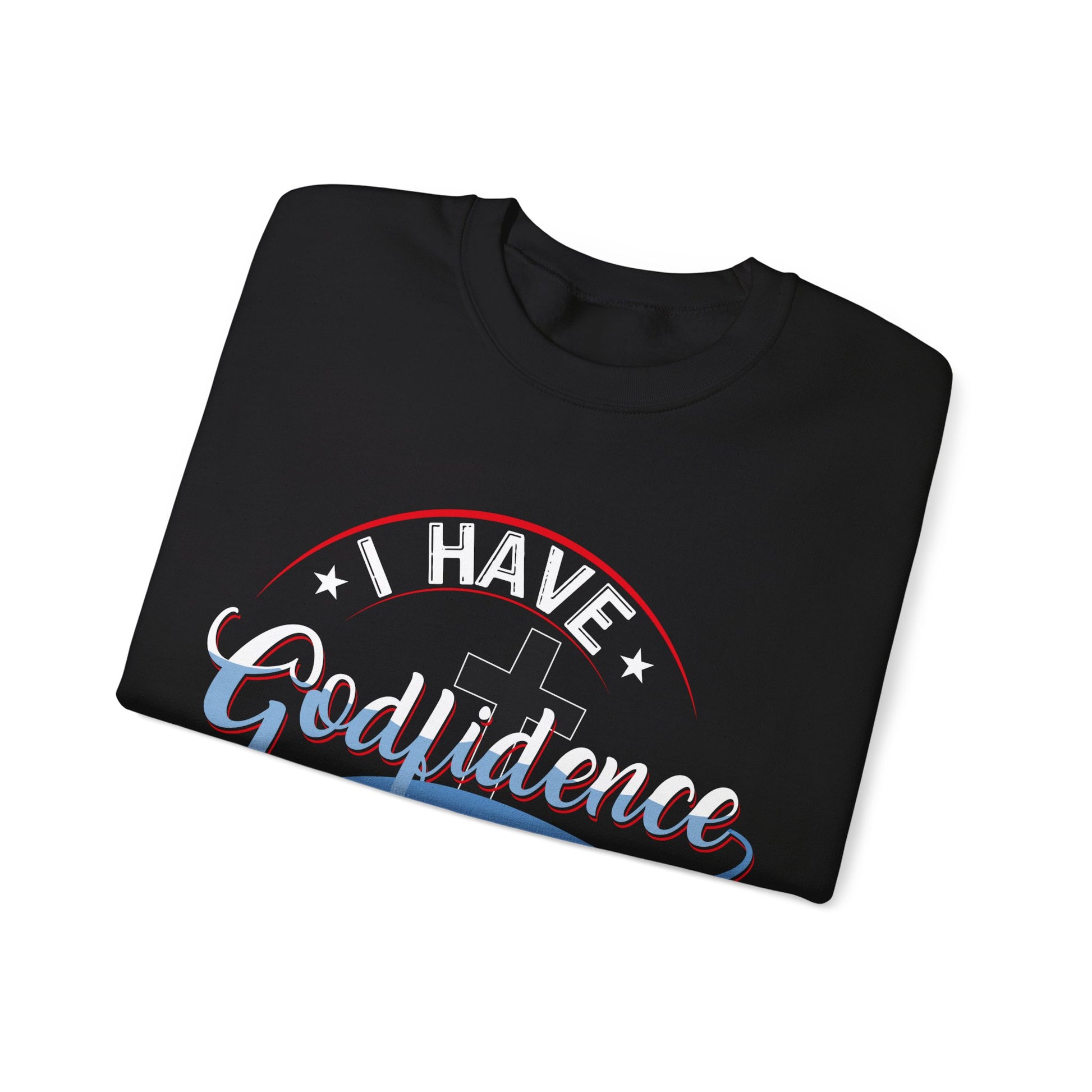 I have Godfidence - Sweatshirt