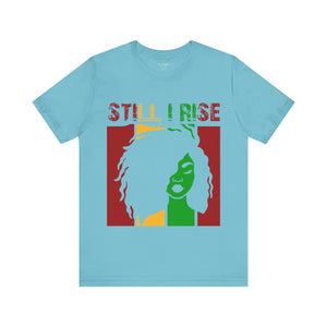 Still I Rise - Unisex Tee