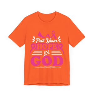 Put Your Hope In God - Unisex Jersey Short Sleeve Tee