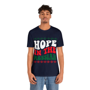 Hope In The Messiah - Unisex Tee