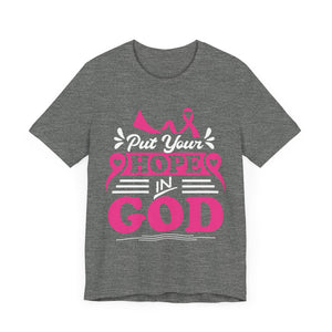 Put Your Hope In God - Unisex Jersey Short Sleeve Tee