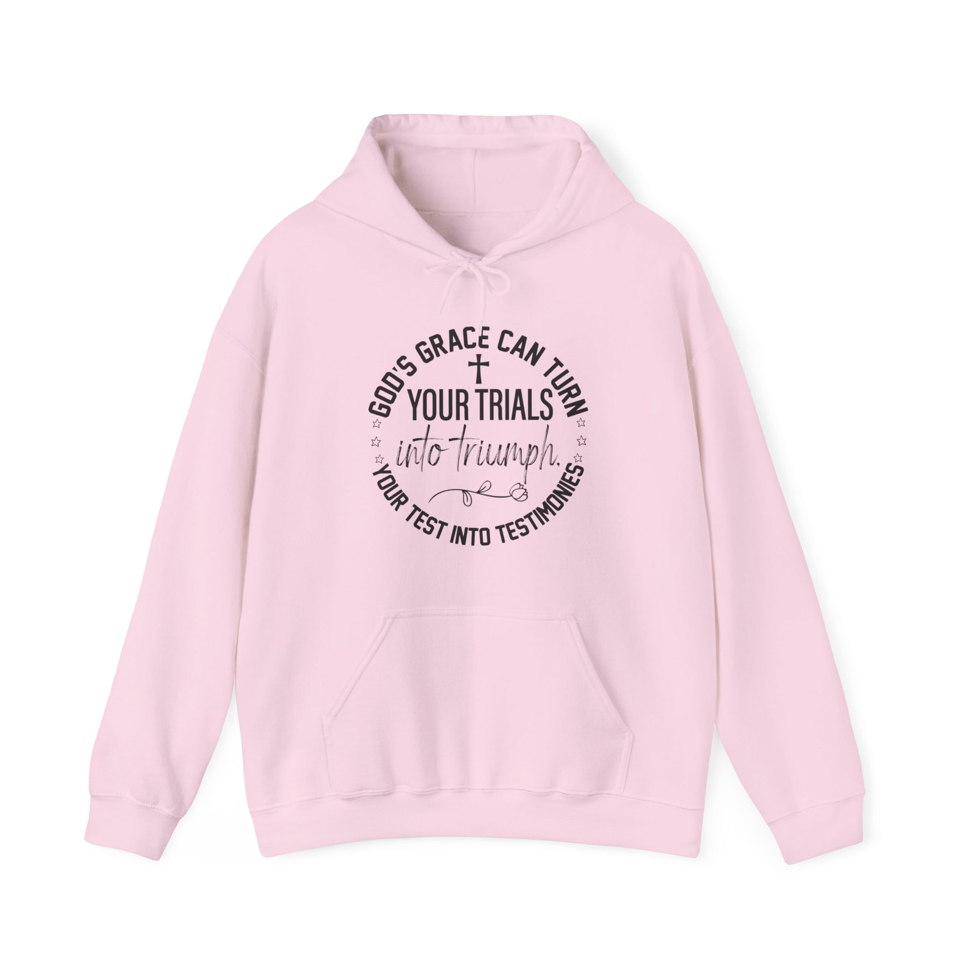 Gods grace can turn your trials into triumph your test into testimonies - Unisex Hoodie