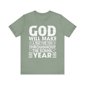 God Will Make A Way Throughout The School Year - Unisex Jersey Short Sleeve Tee