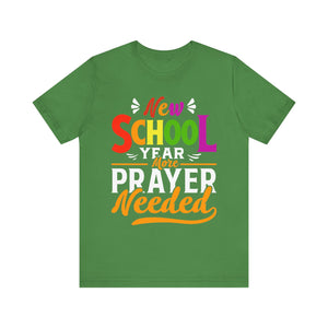 New School Year, More Prayer Needed - Unisex Jersey Short Sleeve Tee