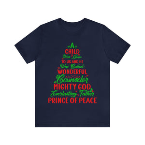 A Child Was Given To Us & Was Called Wonderful - Unisex Tee