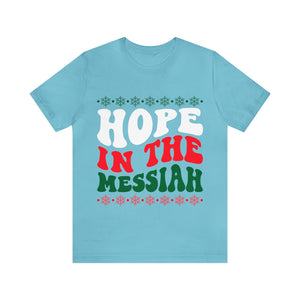 Hope In The Messiah - Unisex Tee