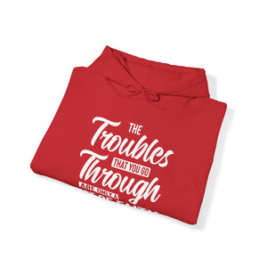 The Troubles That You Go Through Are Only A Test Of Faith - Unisex Hoodie