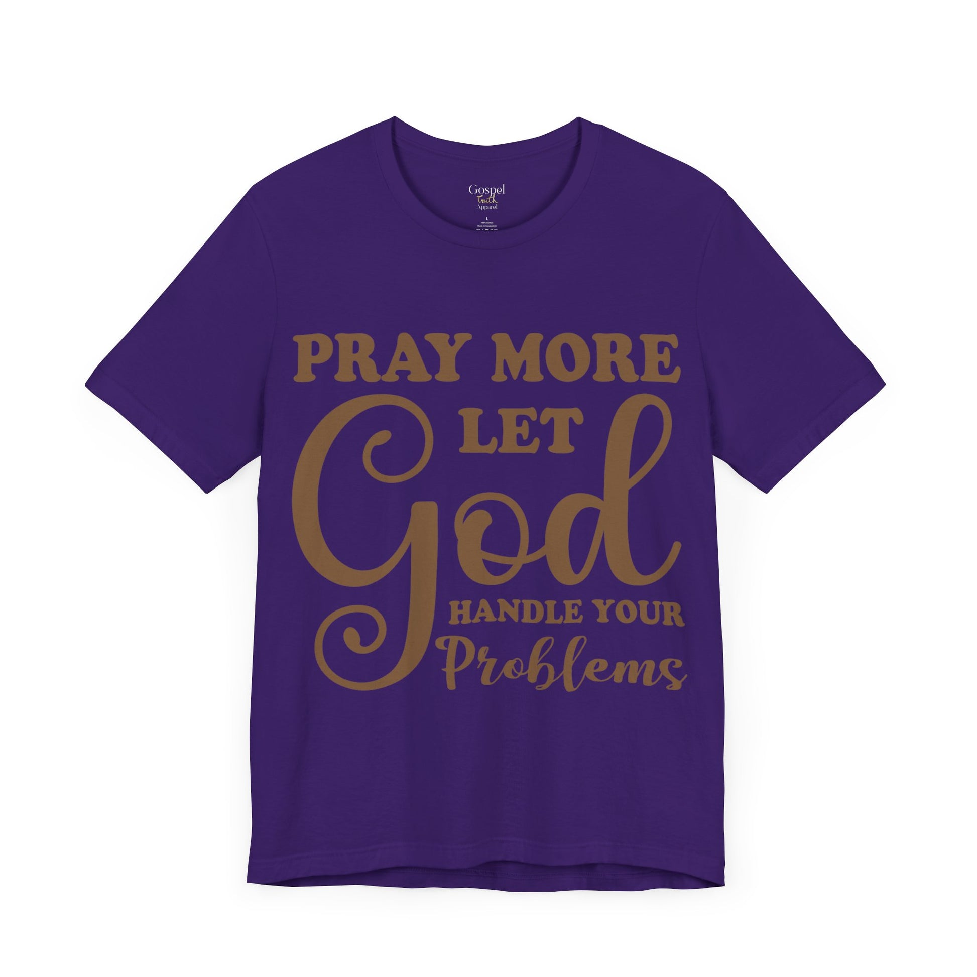 Pray More Let God Handle Your Problems - Unisex Tee