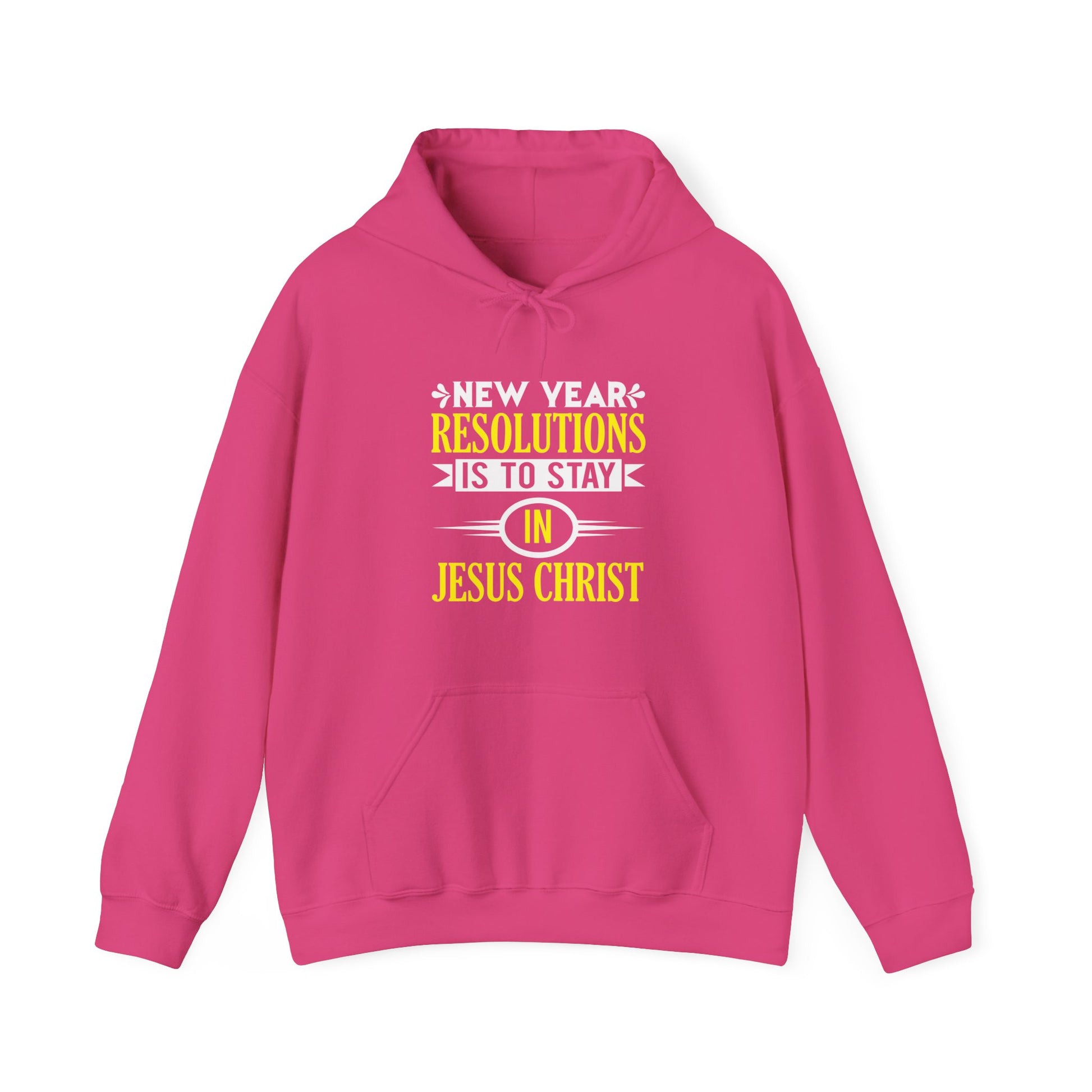 New Year Resolutions Is To Stay In Jesus Christ - Unisex Hoodie